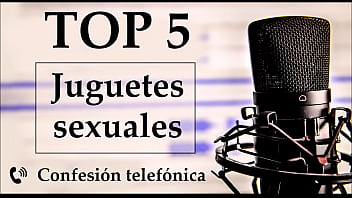 Mis juguetes preferidos. Confesión telefonica en español.